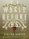 Cover image for The World Before Us